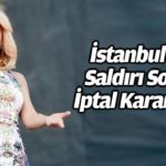 Terör saldırısı sonrası ilk konser iptali Sertab Erener’den